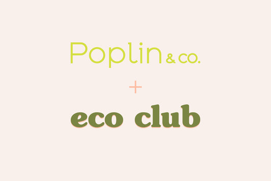 Poplin & Co. Joins The Eco Club!